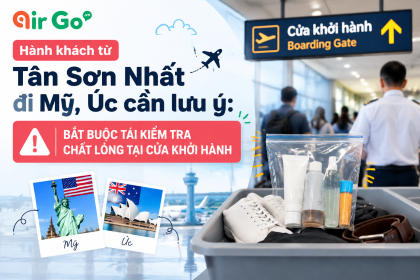 Hành khách từ Tân Sơn Nhất đi Mỹ, Úc cần lưu ý Bắt buộc tái kiểm tra chất lỏng tại cửa khởi hành