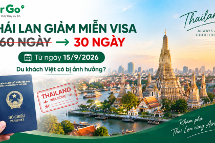 Thai Lan giam mien visa 60 ngay xuong 30 ngay tu 15.9.2026