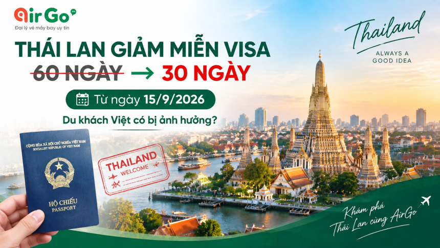 Thai Lan giam mien visa 60 ngay xuong 30 ngay tu 15.9.2026